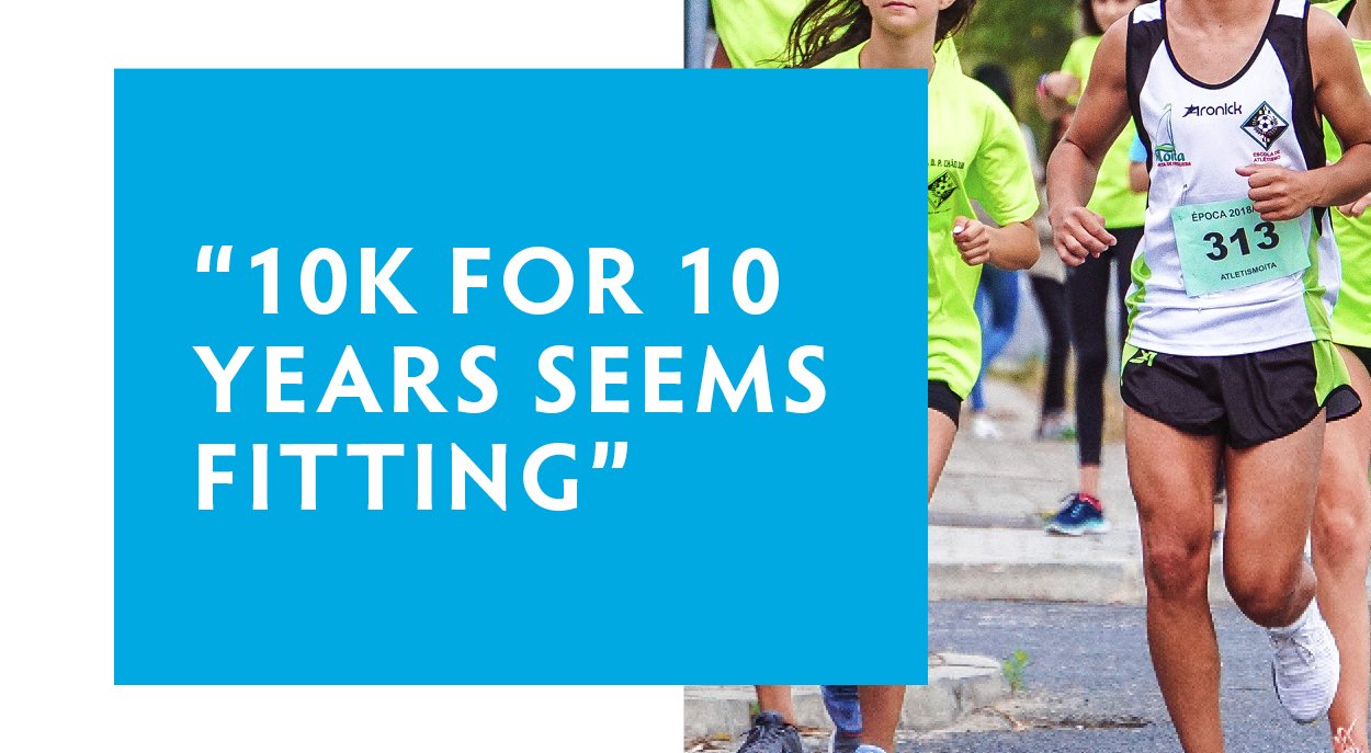 10 weeks – 10k – 10 years; Part 3